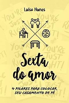 Sexta do Amor: 4 Pilares para colocar seu casamento de pé, do autor Luisa Nunes