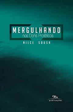 Mergulhando nos Dons Proféticos, do autor Nilce Sousa