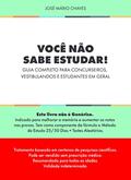 Ler Você não sabe estudar!: Guia completo para concurseiros, vestibulandos e estudantes em geral, do autor José Mário Chaves