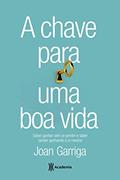 Ler A chave para uma boa vida, do autor Joan Garriga Ler A chave para uma boa vida, do autor Joan Garriga