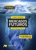 Ler Como Operar Mercados Futuros - Fundamentos e Prática, do autor Leandro Paz Ler Como Operar Mercados Futuros - Fundamentos e Prática, do autor Leandro Paz
