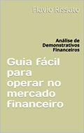 Ler Guia fácil para operar no mercado financeiro: Análise de Demonstrativos Financeiros, do autor Flavio Rissato