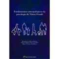 Ler Fundamentos antropológicos da psicologia de viktor frankl, do autor Jacqueline de Oliveira Moreira; Anderson Kerley Chaves de Abreu; Marina Clemente de Oliveira