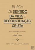 Ler Busca de Sentido da Vida e Reconciliação Cristã - Leitura Teológica do Pensamento de Viktor Frankl, do autor Nuno Manuel Santos Almeida Ler Busca de Sentido da Vida e Reconciliação Cristã - Leitura Teológica do Pensamento de Viktor Frankl, do autor Nuno Manuel Santos Almeida