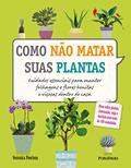 Ler Como Não Matar Suas Plantas, do autor Veronica Peerless