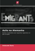 Ler Asilo na Alemanha: Sonhos insatisfeitos dos migrantes nigerianos no país europeu, do autor Innocent Duru
