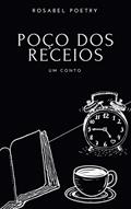 Ler Poço dos Receios: Um Conto, do autor Rosabel Poetry