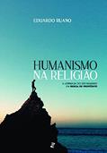 Ler Humanismo na Religião: a Jornada do ser Humano em Busca de Propósito, do autor Eduardo Ruano