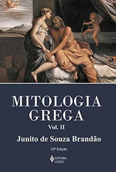 Mitologia grega Vol. II: Volume 2, do autor Junito de Souza Brandão