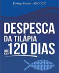 Ler DESPESCA EM 120 DIAS: Reduzindo o tempo da despesca e aumentando o lucro., do autor RODRIGO HUNTER