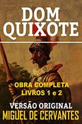 Ler DOM QUIXOTE: Versão Original Contendo o Livro 1 e 2, do autor MIGUEL DE CERVANTES Ler DOM QUIXOTE: Versão Original Contendo o Livro 1 e 2, do autor MIGUEL DE CERVANTES