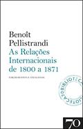 Ler As Relações Internacionais de 1800 a 1871, do autor Benoît Pellistrandi