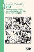 Ler HQ: uma pequena história dos quadrinhos para uso das novas gerações (Coleção Deslocamentos), do autor Rogério de Campos Ler HQ: uma pequena história dos quadrinhos para uso das novas gerações (Coleção Deslocamentos), do autor Rogério de Campos