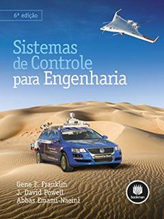 Sistemas de Controle para Engenharia, do autor Gene F. Franklin; J. David Powell; Abbas Emami-Naeini