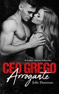 Ler CEO Grego Arrogante: Romance Mafioso Bilionário (Amor Bilionário Livro 6), do autor Jolie Damman Ler CEO Grego Arrogante: Romance Mafioso Bilionário (Amor Bilionário Livro 6), do autor Jolie Damman