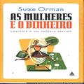 Ler As Mulheres E O Dinheiros, do autor Uze Ormann Ler As Mulheres E O Dinheiros, do autor Uze Ormann