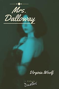 Mrs. Dalloway (Coleção Duetos), do autor Virginia Woolf