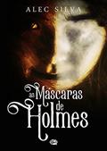 Ler As Máscaras de Holmes, do autor Alec Silva