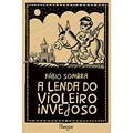 Ler A lenda do violeiro invejoso, do autor Fábio Sombra
