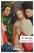 Ler A inveja, do autor Francisco Faus