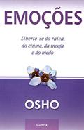 Ler Emoções: Liberte-se da Raiva, do Ciúme, da Inveja e do Medo, do autor Osho