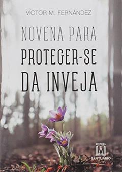 Novena Para Protegerse da Inveja, do autor Víctor Manuel Fernández