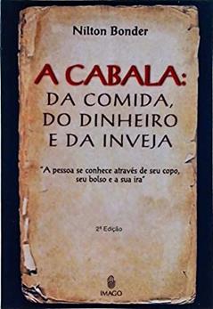 A cabala: Da comida, do dinheiro e da inveja (Portuguese Edition), do autor Nilton Bonder