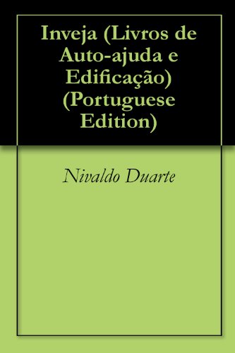 Ler Inveja (Livros de Auto-ajuda e Edificação Livro 1), do autor Nivaldo Duarte Ler Inveja (Livros de Auto-ajuda e Edificação Livro 1), do autor Nivaldo Duarte