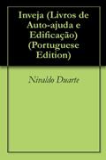 Ler Inveja (Livros de Auto-ajuda e Edificação Livro 1), do autor Nivaldo Duarte