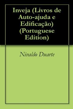 Inveja (Livros de Auto-ajuda e Edificação Livro 1), do autor Nivaldo Duarte