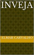 Ler INVEJA, do autor Elmar Carvalho