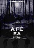 Ler A fé e a inveja, do autor L. MARELHAS Ler A fé e a inveja, do autor L. MARELHAS