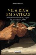 Ler Vila rica em sátiras: Produção e Circulação de Pasquins em Minas Gerais, 1732, do autor Adriana Romeiro