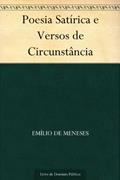 Ler Poesia Satírica e Versos de Circunstância, do autor Emílio de Meneses