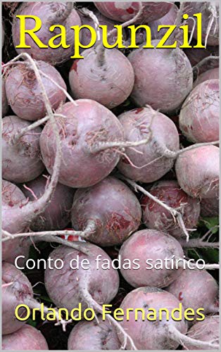 Ler Rapunzil: Conto de fadas satírico, do autor Orlando Fernandes Ler Rapunzil: Conto de fadas satírico, do autor Orlando Fernandes