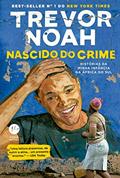 Ler Nascido do crime: Histórias da minha infância na África do Sul, do autor Trevor Noah