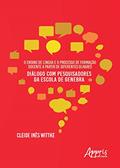 Ler O ensino de língua e o processo de formação docente a partir de diferentes olhares: diálogo com pesquisadores da escola de genebra, do autor Cleide Inês Wittke Ler O ensino de língua e o processo de formação docente a partir de diferentes olhares: diálogo com pesquisadores da escola de genebra, do autor Cleide Inês Wittke