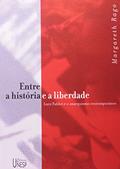 Ler Entre a história e a liberdade: Luce Fabbri e o anarquismo contemporâneo, do autor Luiza Margareth Rago