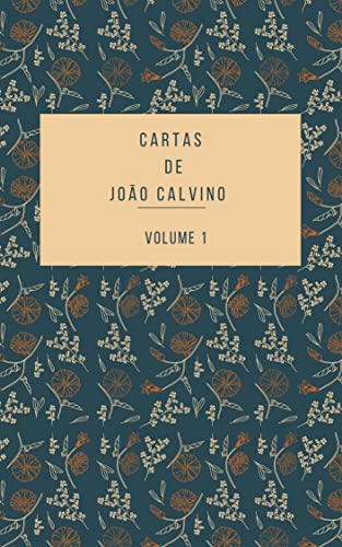 Ler Cartas de João Calvino, do autor João Calvino; João Calvino