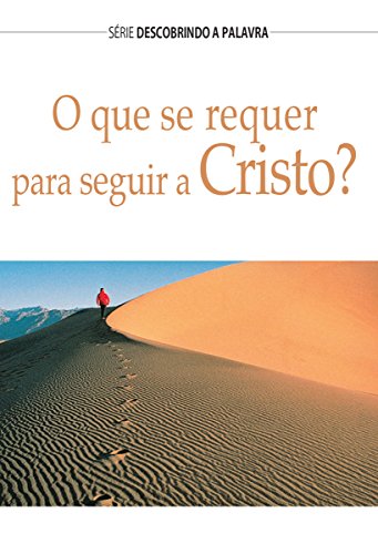 Ler O Que Se Requer Para Seguir A Cristo? (Série Descobrindo a Palavra), do autor Herb Vander Lugt; Kurt De Haan