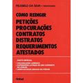 Ler Como redigir petições, procurações, contratos, distratos, requerimentos e atestados, do autor Felisbelo da Silva Ler Como redigir petições, procurações, contratos, distratos, requerimentos e atestados, do autor Felisbelo da Silva