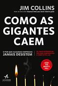 Ler Como as Gigantes Caem: e por que Algumas Empresas Jamais Desistem, do autor Jim Collins