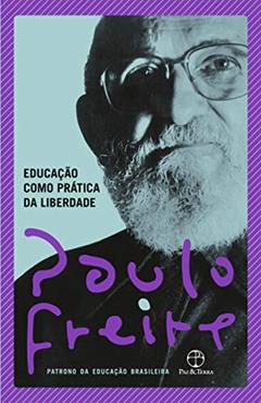 Educação como prática da liberdade, do autor Paulo Freire