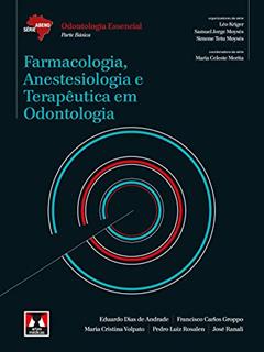 Farmacologia, Anestesiologia e Terapêutica em Odontologia, do autor Eduardo Dias de Andrade; Francisco Carlos Groppo; Maria Cristina Volpato; Pedro Luiz Rosalen; José Ranali