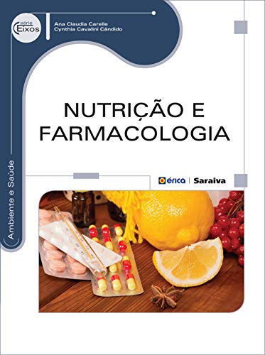 Ler Nutrição e farmacologia, do autor Ana Claudia Carelle e Cynthia Cavalini Cândido Ler Nutrição e farmacologia, do autor Ana Claudia Carelle e Cynthia Cavalini Cândido