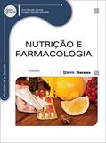 Ler Nutrição e farmacologia, do autor Ana Claudia Carelle e Cynthia Cavalini Cândido