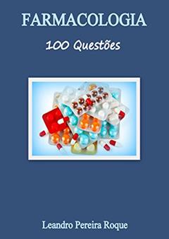 Farmacologia 100 Questões, do autor Leandro Pereira Roque