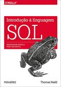 Ler Introdução à Linguagem SQL: Abordagem Prática Para Iniciantes, do autor Thomas Nield Ler Introdução à Linguagem SQL: Abordagem Prática Para Iniciantes, do autor Thomas Nield