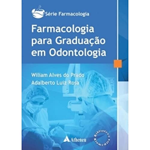 Ler Farmacologia Para Graduação em Odontologia, do autor Wiliam Alves do Prado; Adalberto Luiz Rosa Ler Farmacologia Para Graduação em Odontologia, do autor Wiliam Alves do Prado; Adalberto Luiz Rosa