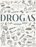 Ler Drogas: o que sabemos sobre?, do autor Bruno Garcia Simões Favaretto; Poliana Guerino Marson